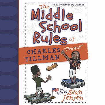 Middle School Rules of Charles Tillman: "Peanut" - Sean Jensen
