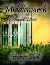 Middlemarch: Complete 8 Books