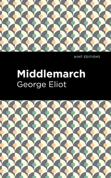 Middlemarch - George Eliot - Mint Editions