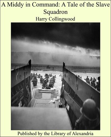A Middy in Command: A Tale of the Slave Squadron - Harry Collingwood