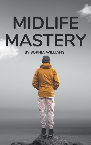 Midlife Mastery - Sophia Williams