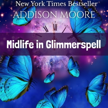 Midlife in Glimmerspell - Addison Moore
