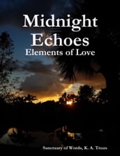 Midnight Echoes: Elements of Love