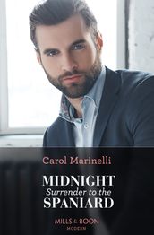 Midnight Surrender To The Spaniard (Heirs to the Romero Empire, Book 2) (Mills & Boon Modern)