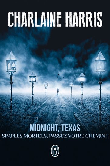 Midnight, Texas (Tome 1) - Simples mortels, passez votre chemin ! - Charlaine Harris