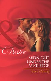 Midnight Under the Mistletoe (Lone Star Legacy, Book 3) (Mills & Boon Desire)
