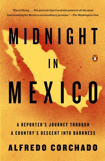 Midnight in Mexico - Alfredo Corchado