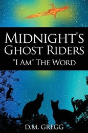 Midnight s Ghost Riders:  I Am  the Word