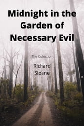 Midnight in the Garden of Necessary Evil