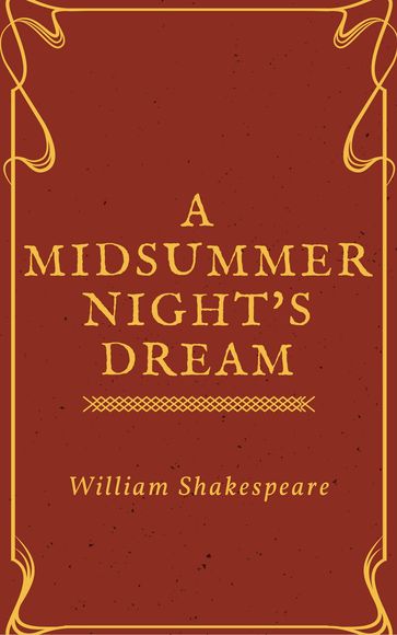 A Midsummer Night's Dream (Annotated) - William Shakespeare