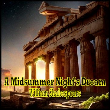 Midsummer Night's Dream, A - William Shakespeare - William Shakespeare