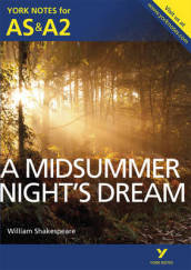 A Midsummer Night s Dream: York Notes for AS & A2