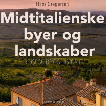 Midtitalienske byer og landskaber - Hans Gregersen