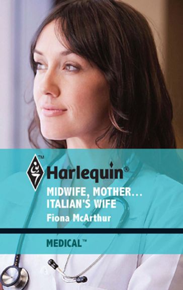 Midwife, Mother...Italian's Wife - Fiona McArthur