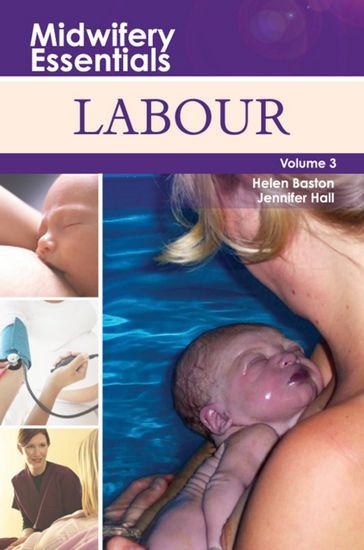 Midwifery Essentials: Labour - Helen Baston - Jennifer Hall
