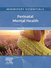 Midwifery Essentials: Perinatal Mental Health, E-Book