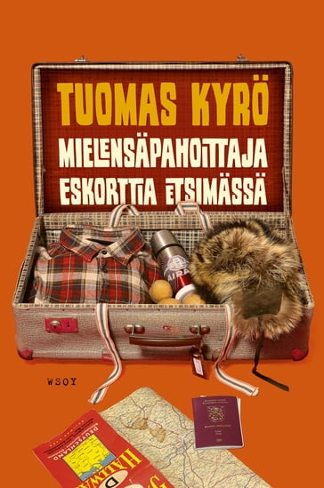 Mielensäpahoittaja Eskorttia etsimässä - Tuomas Kyro - Mika Tuominen