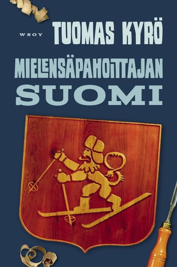 Mielensäpahoittajan Suomi - Tuomas Kyro