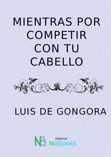 Mientras por competir con tu cabello - Luis de Gongora