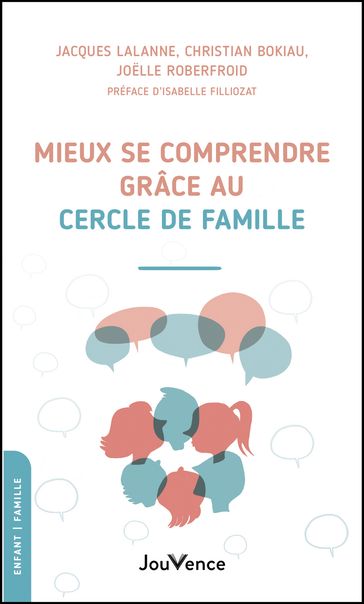 Mieux se comprendre grâce au cercle de Famille - Christian Bokiau - Jacques Lalanne - Joelle Roberfroid