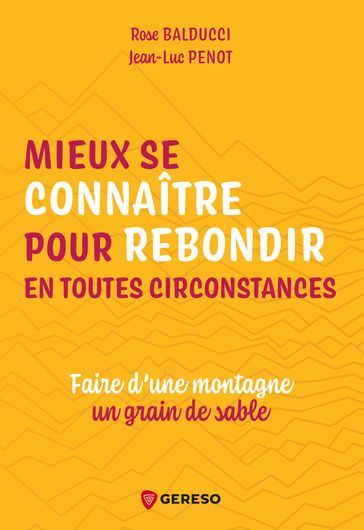 Mieux se connaître pour rebondir en toutes circonstances - Rose Balducci - Jean-Luc Penot