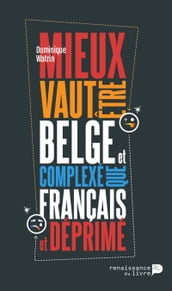 Mieux vaut être belge et complexé que français et déprimé