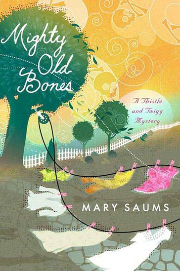 Mighty Old Bones - Mary Saums