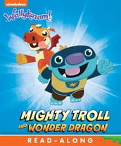 Mighty Troll and Wonder Dragon (Wallykazam!)