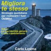 Migliora te stesso Vol. 11 - La tua identità genera il vero cambiamento