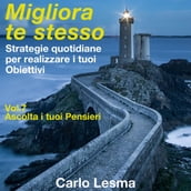 Migliora te stesso Vol. 7 - Ascolta i tuoi Pensieri