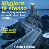 Migliora te stesso Vol.19 - Come essere perseverante