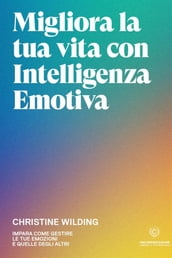 Migliora la tua vita con l intelligenza emotiva