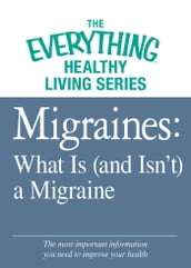 Migraines: What Is (and Isn