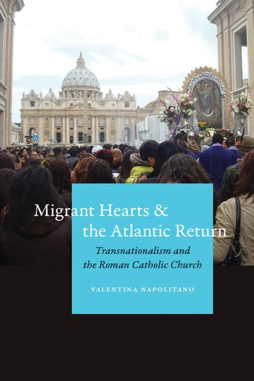 Migrant Hearts and the Atlantic Return - Valentina Napolitano
