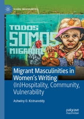 Migrant Masculinities in Women s Writing