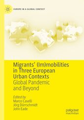 Migrants  (Im)mobilities in Three European Urban Contexts