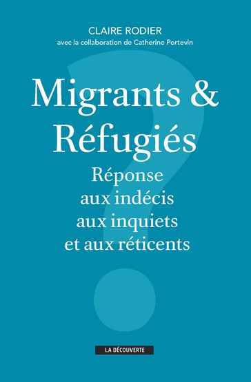 Migrants & réfugiés - Catherine Portevin - Claire Rodier