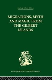 Migrations, Myth and Magic from the Gilbert Islands