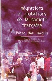 Migrations et mutations de la société française, l état des savoirs