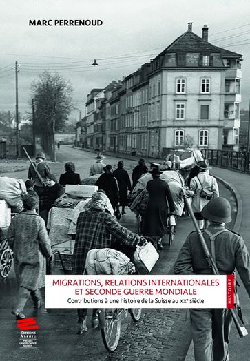 Migrations, relations internationales et Seconde Guerre mondiale - MARC PERRENOUD
