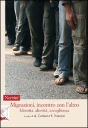 Migrazioni, incontro con l altro. Identità, alterità, accoglienza