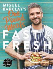 Miguel Barclay s FAST & FRESH One Pound Meals