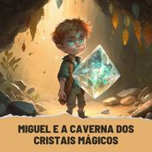 Miguel e a Caverna dos Cristais Mágicos