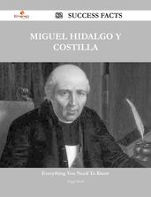 Miguel Hidalgo y Costilla 82 Success Facts - Everything you need to know about Miguel Hidalgo y Costilla