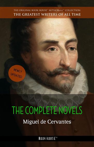 Miguel de Cervantes: The Complete Novels - Miguel de Cervantes