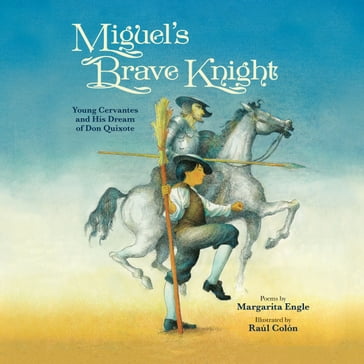 Miguel's Brave Knight - Margarita Engle - Andy T. Jones