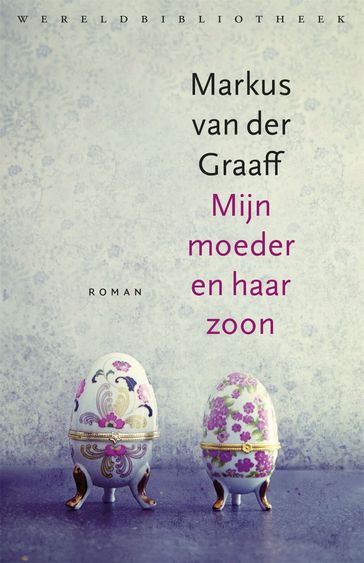 Mijn moeder en haar zoon - Markus van der Graaff