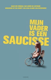 Mijn vader is een saucisse