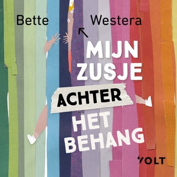 Mijn zusje achter het behang - Bette Westera