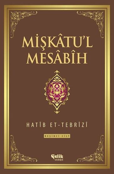 Mikatu'l Mesabih 5.Cilt - Hatip et- Tebrizi